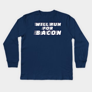 Funny Bacon Lover Shirt - Will Run for Bacon Kids Long Sleeve T-Shirt